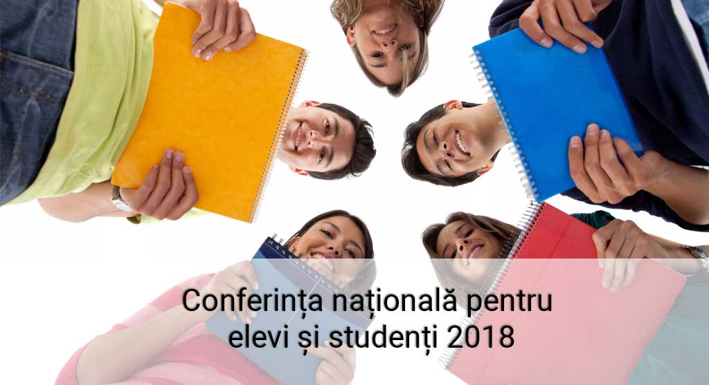 UPB organizează în perioada 19-24 august – Conferința națională pentru elevi și studenți 2018