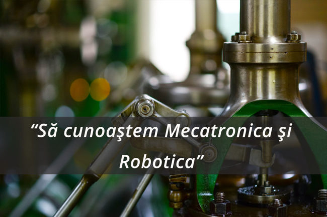 upb Să cunoaștem Mecatronica și Robotica