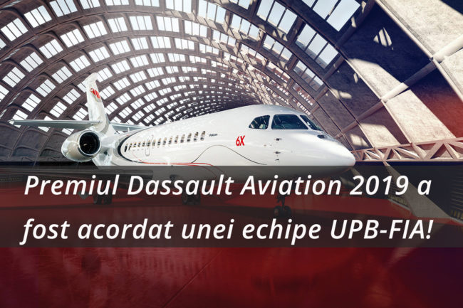 Premiul Dassault Aviation 2019 a fost acordat unei echipe UPB-FIA!