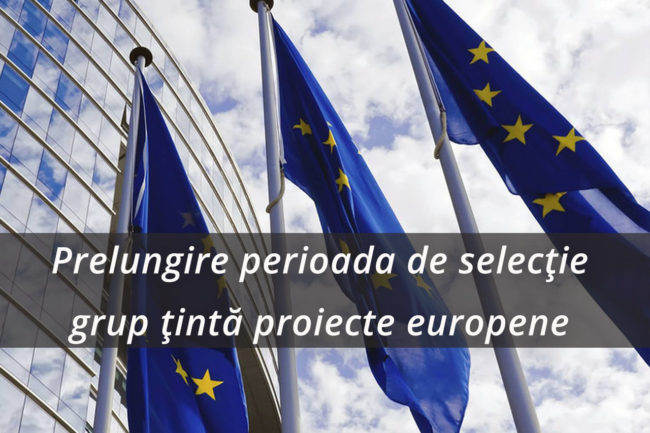 Prelungire perioada de selecție grup țintă proiecte europene