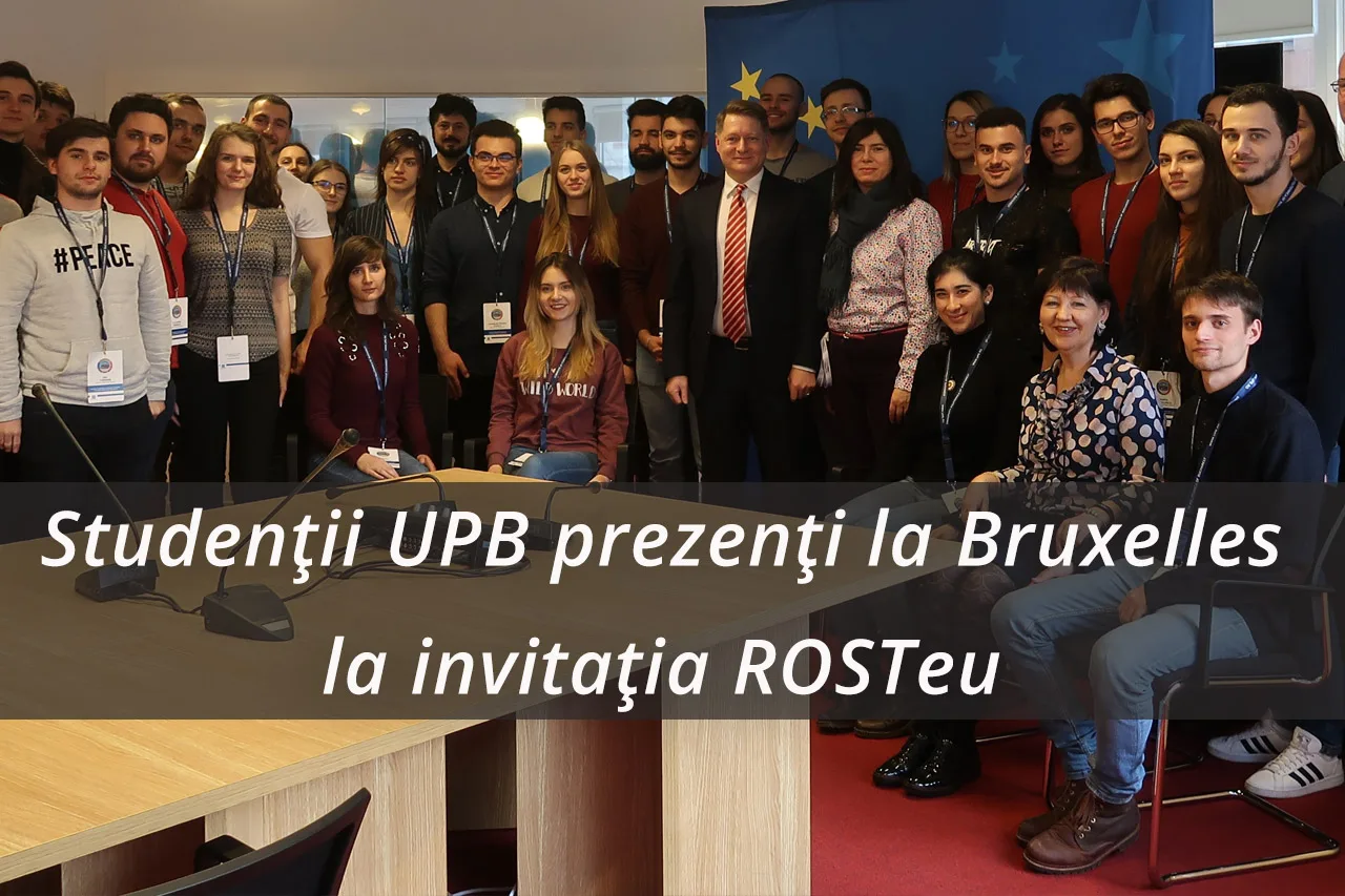 Studenții UPB prezenți la Bruxelles la invitația ROSTeu Studenții UPB prezenți la Bruxelles la invitația ROSTeu
