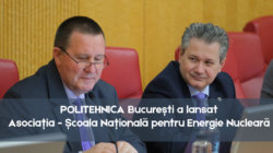 POLITEHNICA București a lansat Asociația - Școala Națională pentru Energie Nucleară
