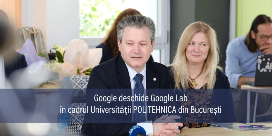 Google deschide Google Lab în cadrul Universității POLITEHNICA din București